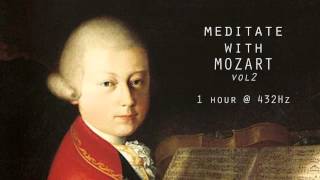 Meditate with Mozart  432Hz Classical Music  Vol 2 [upl. by Chrystel]