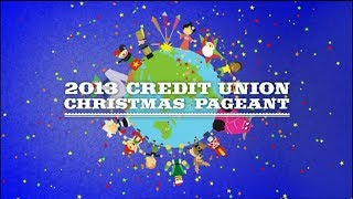 2013 Credit Union Christmas Pageant [upl. by Anahpos622]