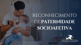 Reconhecimento de Paternidade Socioafetiva [upl. by Ahselat580]