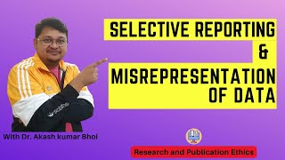 Selective Reporting amp Misrepresentation of Data  eSupport for Research  2022  Dr Akash Bhoi [upl. by Eelrac738]